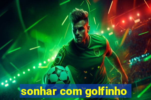 sonhar com golfinho